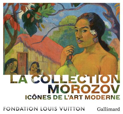 La collection Morozov ; Icônes de l’art moderne