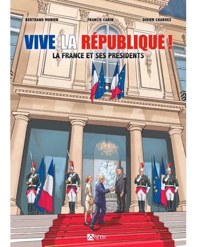 Vive la République – La France et ses présidents