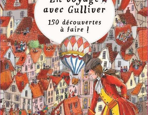 En voyage avec Gulliver : 150 découvertes à faire !