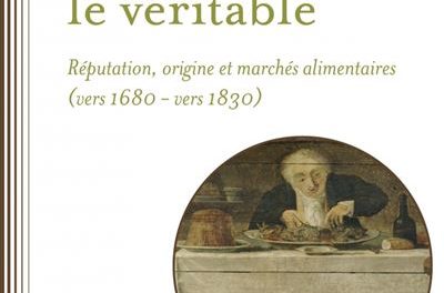 couverture L’unique et le véritable - Réputation, origine et marchés alimentaires (vers 1680 – vers 1830)