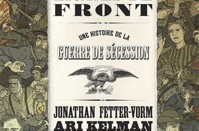 Lignes de front, une histoire de la guerre de Sécession Jonathan Fetter-Vorm Ari Kelman