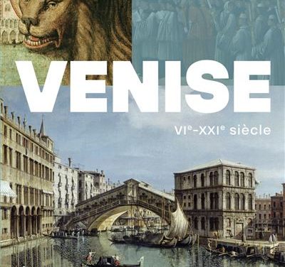 Venise VIe-XXIe siècle
