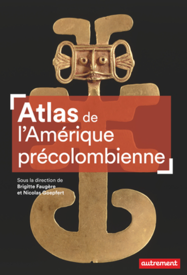 Atlas de l’Amérique précolombienne