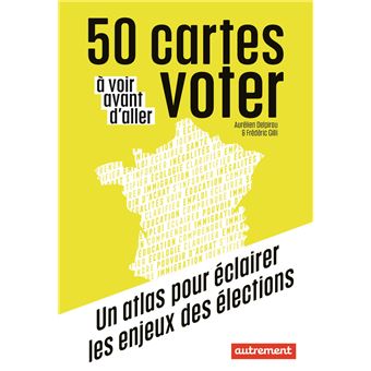 50 cartes à voir avant d’aller voter : un atlas pour éclairer les enjeux des élections