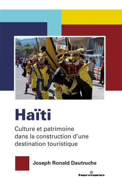 Haïti – culture et patrimoine dans la construction d’une destination touristique