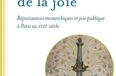 Image illustrant l'article Le-gout-de-la-joie-Rejouiances-monarchiques-et-joie-publique-a-Paris-au-XVIIIe-siecle de La Cliothèque