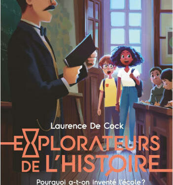 Explorateurs de l’histoire : Pourquoi a-t-on inventé l’école ?