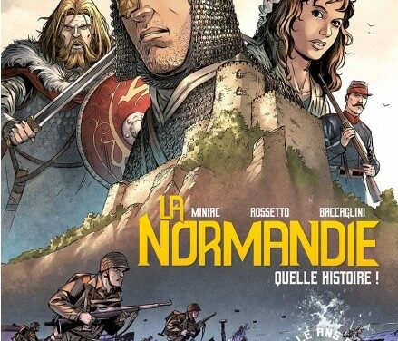 La Normandie – Quelle histoire !