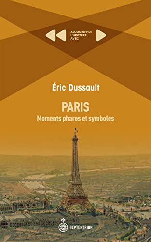 Paris : Moments phares et symboles