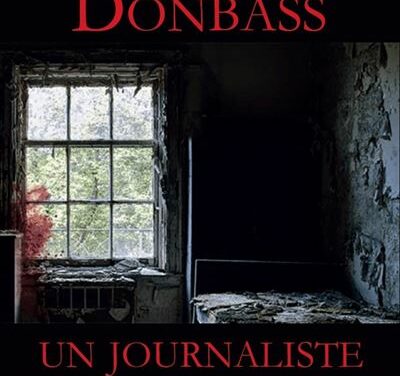 Donbass – Un journaliste en camp raconte