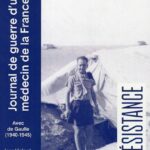 Journal de guerre d’un médecin de la France Libre –  Avec de Gaulle (1940-1945)