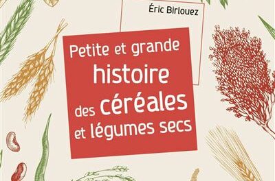 couverture Petite et grande histoire des céréales et légumes secs