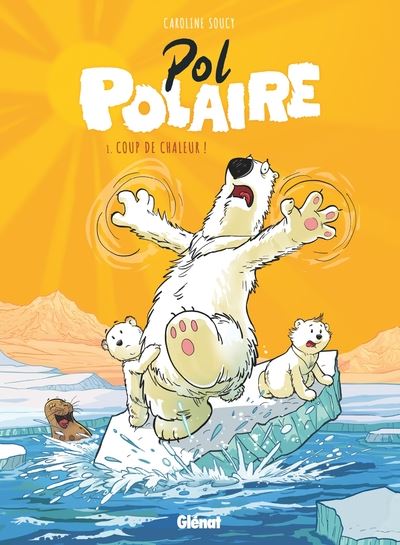 Pol polaire – 1 coup de chaleur