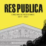 Res Publica – Cinq ans de résistance  2017-2021