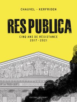 Res Publica – Cinq ans de résistance  2017-2021