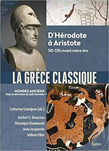 La Grèce classique : d’Hérodote à Aristote, 510-336 avant notre ère 