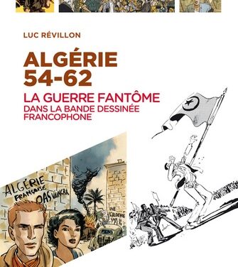 Algérie 1954-1962 : la guerre fantôme dans la bande dessinée francophone