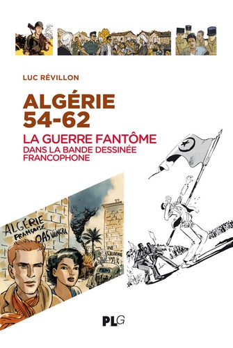 Algérie 1954-1962 : la guerre fantôme dans la bande dessinée francophone