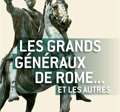 Les grands généraux de Rome … et les autres