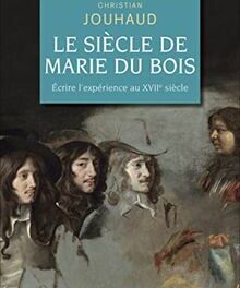 couverture Le Siècle de Marie Du Bois - Écrire l'expérience au XVIIe siècle