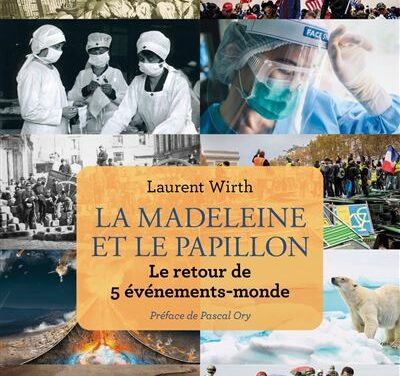 La madeleine et le papillon – Le retour de cinq évènements-monde