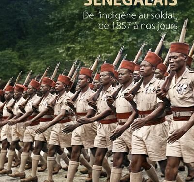 Les tirailleurs sénégalais  – de l’indigène au soldat de 1857 à nos jours