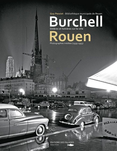 Burchell – Ombres et lumières sur la ville de Rouen