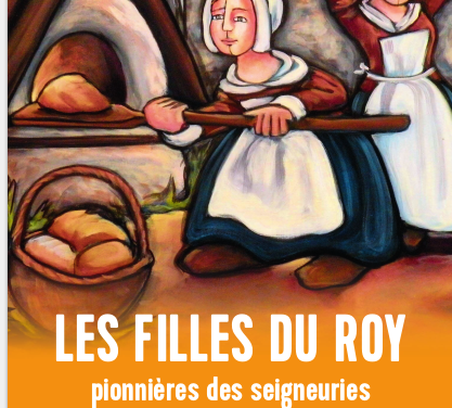 Les filles du Roy pionnières des seigneuries de la Côte-du-Sud