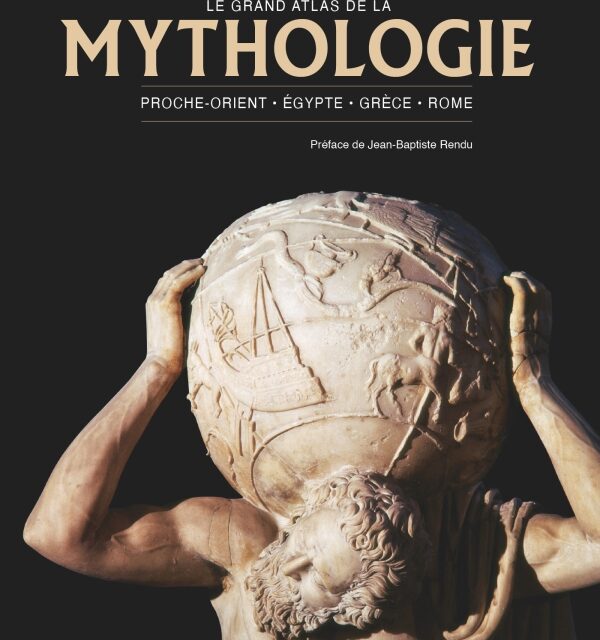 Le grand atlas de la mythologie