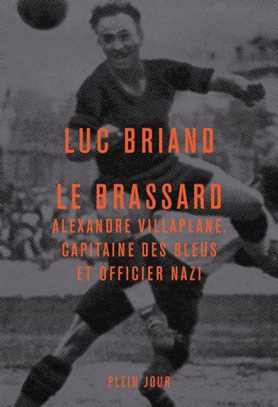 Le Brassard, Alexandre Villaplane, capitaine des Bleus et officier nazi