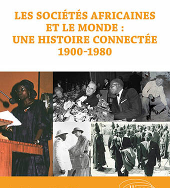 Les sociétés africaines et le monde : une histoire connectée 1900 – 1980