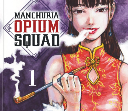 Manchuria Opium Squad – Tome 1