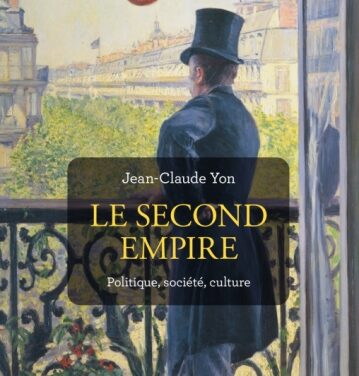 Le Second Empire – Politique, société, culture