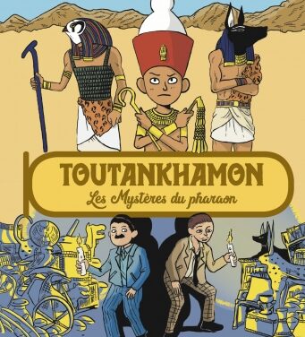 Toutankhamon, les mystères du pharaon