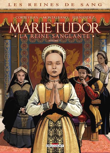 Marie Tudor la reine sanglante – volume 1