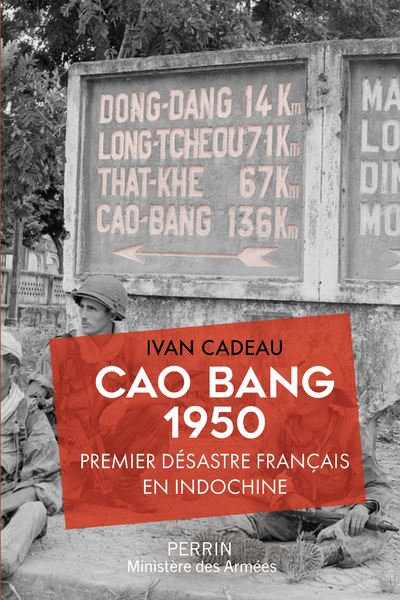 Cao Bang – 1950 – Premier désastre français en Indochine