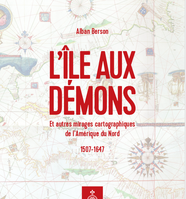 L’île aux démons et autres mirages cartographiques de l’Amérique du Nord 1507-1647