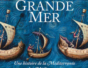 couverture la Grande mer - histoire de la Méditerranée et des Méditerranéens