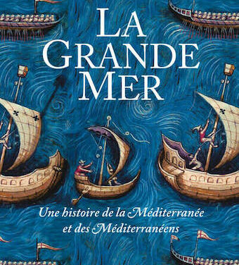 La Grande Mer – Une histoire de la Méditerranée et des Méditerranéens