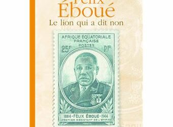 couverture Félix Éboué, Le lion qui a dit non
