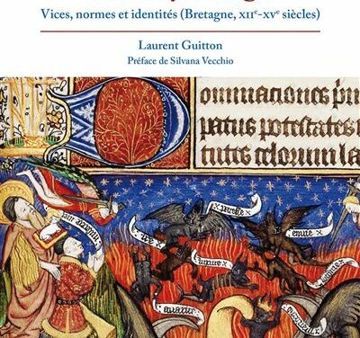 La Fabrique de la morale au Moyen-Âge – Vices, normes et identités (Bretagne, XIIe-XVe siècles)
