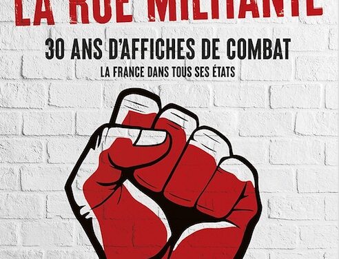 La rue militante : 30 ans d’affiches de combat – La France dans tous ses états