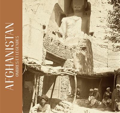 Afghanistan ombres et légendes – un siècle de recherches archéologiques
