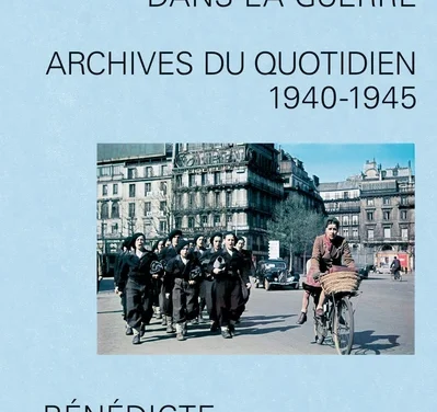 Les Français dans la guerre – Archives du quotidien 1940-1945