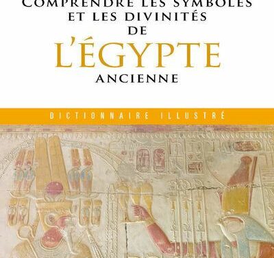 Comprendre les symboles et les divinités de l’Égypte ancienne