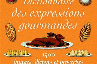 Image illustrant l'article Dictionnaire-des-expressions-gourmandes de La Cliothèque