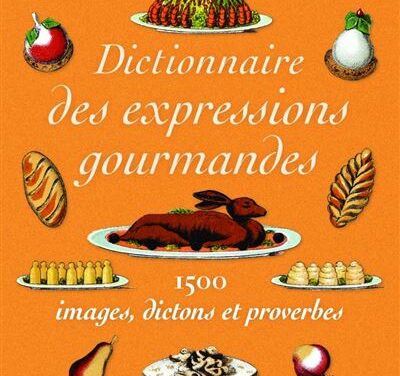 Dictionnaire des expressions gourmandes