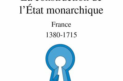 couverture La construction de l’Etat monarchique (1380-1715) , Damien Fontvieille, Boris Lesueur et Jean Sénié Atlande
