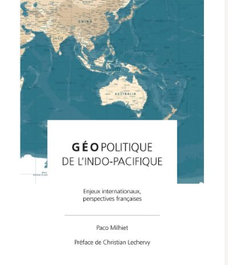 Géopolitique de l’Indo-Pacifique – Enjeux internationaux, perspectives françaises