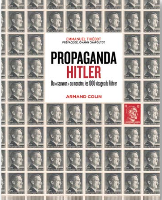 Propaganda Hitler – Du « sauveur » au monstre, les 1000 visages du Führer